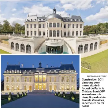  ??  ?? Construit en 2011 dans une commune située à l’ouest de Paris, le Château Louis XIV se veut une mini-réplique du château de Versailles, la demeure du roi Soleil. PHOTOS COURTOISIE