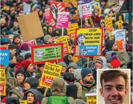  ?? Pictures: GUY BELL / REX / SHUTTERSTO­CK ?? Protest: A recent march against changes to pensions. Inset, student Ben Dolbear