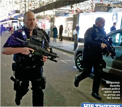  ??  ?? Response: Heavily armed police were quick to arrive on the scene