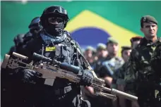  ?? FERNANDO BIZERRA JR., EPA ?? Brazilian Army Special Forces will be leaned on to help keep the Olympics safe for everybody involved.