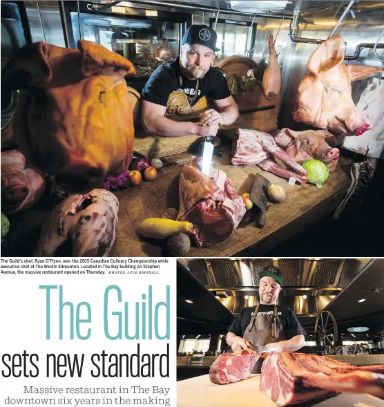  ?? PHOTOS: LYLE ASPINALL ?? The Guild’s chef, Ryan O’Flynn, won the 2015 Canadian Culinary Championsh­ip while executive chef at The Westin Edmonton. Located in The Bay building on Stephen Avenue, the massive restaurant opened on Thursday.