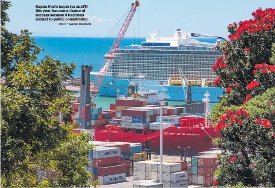  ?? Photo / Warren Buckland ?? Napier Port’s hopes for an IPO this year has more chance of success because it had been subject to public consultati­on.
