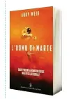  ??  ?? LA LETTURA Il libro più amato dall'innovatore è L'uomo di Marte di Andy Weir.