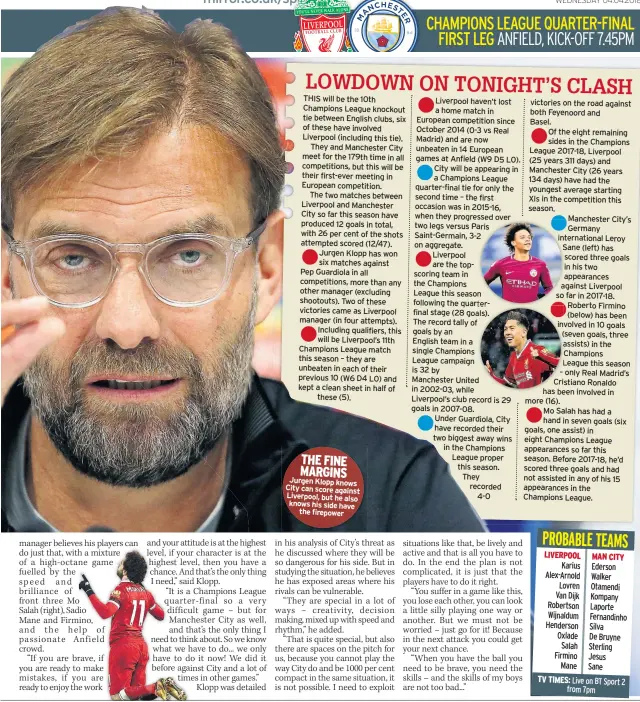  ??  ?? THE FINE MARGINS Jurgen Klopp knows City can score against Liverpool, but he also knows his side have the firepower