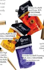  ??  ?? Almond Eco-refill Shower Oil, $56, L’OCCITANE, au.loccitane.com Verbena Eco-refill Liquid Soap, $29, L’OCCITANE, au.loccitane.com