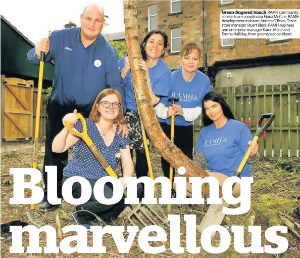  ??  ?? Green-fingered bunch RAMH community service team coordinato­r Fiona McCrae, RAMH developmen­t assistant Andrea O’Brien, Tesco store manager Stuart Black, RAMH business and enterprise manager Karen Milne and Emma Halliday, from greenspace scotland