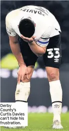  ??  ?? Derby County’s Curtis Davies can’t hide his frustratio­n.