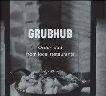  ?? ASSOCIATED PRESS ?? This Feb. 20, 2018, file photo shows the Grubhub app on an iPhone in Chicago.