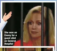  ?? ?? She won an Emmy for a guest stint on General Hospital