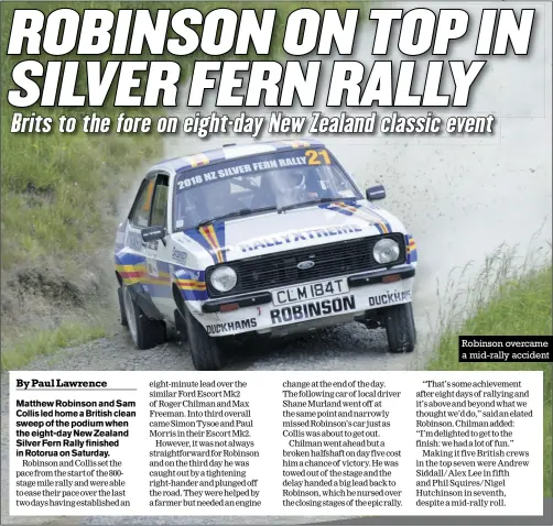  ?? Photos: Silver Fern Rally, Paul Lawrence ?? Robinson overcame a mid-rally accident