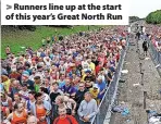  ?? ?? Runners line up at the start of this year’s Great North Run