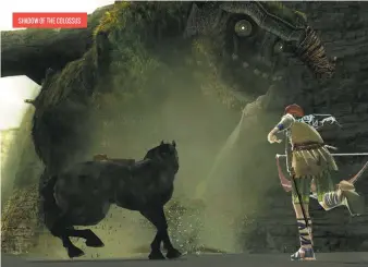 ??  ?? SHADOW OF THE COLOSSUS