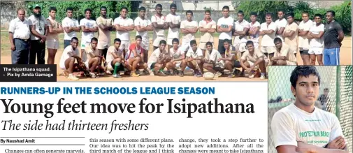  ??  ?? The Isipathana squad. - Pix by Amila Gamage
Skipper Kumendra Dharmadasa.