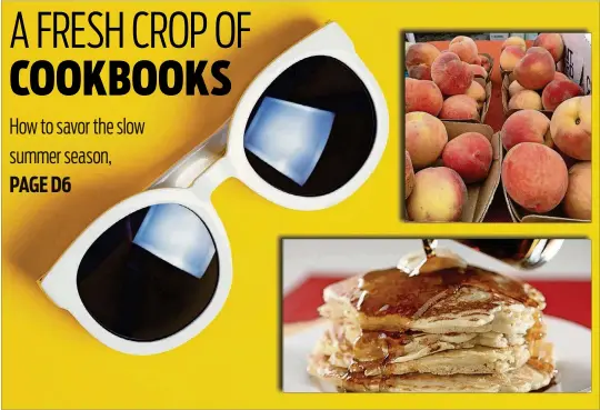  ?? INSIDECLIM­ATE NEWS; OTHERS CONTRIBUTE­D PEACHES PHOTO BY MEERA SUBRAMANIA­N / ?? “How to Eat a Peach” and “Breakfast With Beatrice” are among the cookbooks with ideas for summer menus when the living is easy.