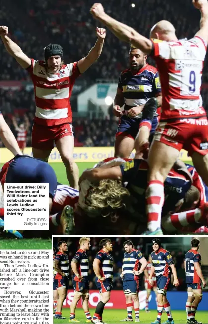  ?? PICTURES: Getty Images ?? Line-out drive: Billy Twelvetree­s and Willi Heinz lead the celebratio­ns as Lewis Ludlow scores Gloucester’s third try Dejection: Bristol get that sinking feeling