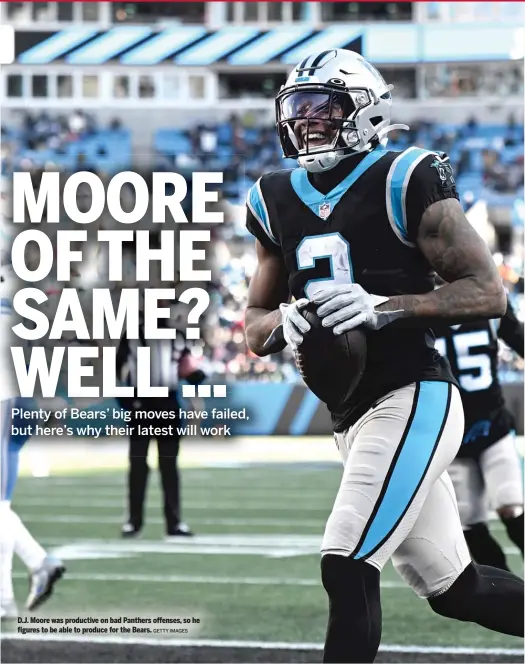  ?? GETTY IMAGES ?? D.J. Moore was productive on bad Panthers offenses, so he figures to be able to produce for the Bears.