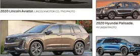  ?? CADILLAC PHOTO HYUNDAI PHOTO PHOTO FORD ?? 2020 Cadillac XT6. 2020 Hyundai Palisade. 2020 Ford Explorer ST.