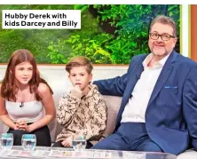  ??  ?? Hubby Derek with kids Darcey and Billy