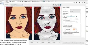  ??  ?? The PowerTrace Before and After screen means you can compare and choose levels of detail.