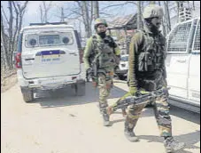  ?? ANI ?? Security personnel at the encounter site in Watrigama village of Anantnag district on Sunday.