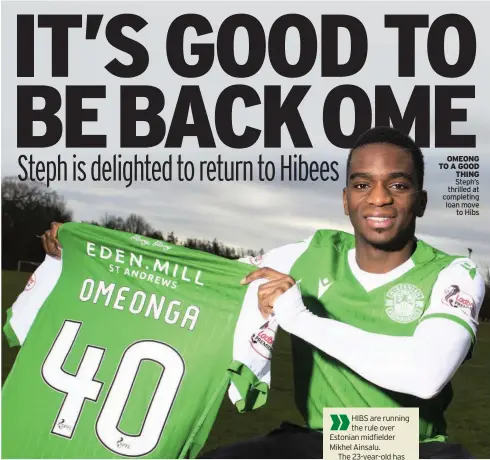  ??  ?? OMEONG TO A GOOD THING Steph’s thrilled at completing loan move to Hibs