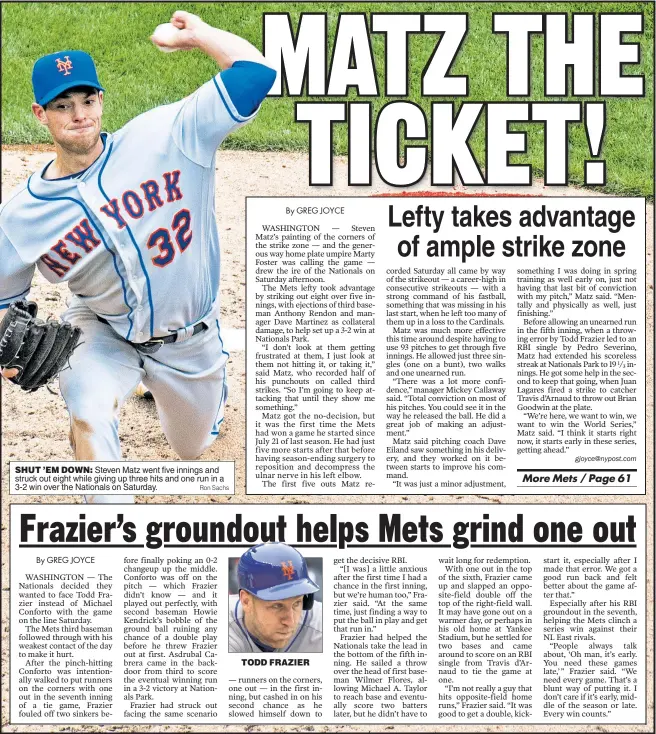  ?? Ron Sachs ?? SHUT ’EM DOWN: Steven Matz went five innings and struck out eight while giving up three hits and one run in a 3-2 win over the Nationals on Saturday.