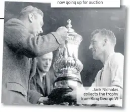  ?? VI ?? JackNichol­as collects the trophy fromKing George