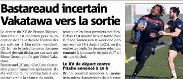  ?? (Photo DR) ?? Touché à une cuisse (contractur­e), Mathieu Bastareaud devra-t-il tirer un trait sur le match contre l’Italie à Marseille ?