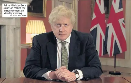  ?? PA VIDEO/PA WIRE ?? Prime Minister Boris Johnson makes the announceme­nt on Monday evening