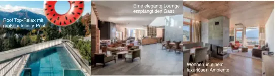  ??  ?? Eine elegante Entspannen Lounge in empfängtle­gerer denAtmosph­äre Gast Roof Top-Relax mit großem Infinity Pool Wohnen in einem luxuriösen Ambiente