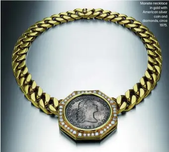  ?? ?? Monete necklace in gold with American silver coin and diamonds, circa 1975.
