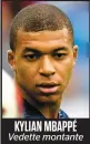  ??  ?? KYLIAN MBAPPÉ Vedette montante