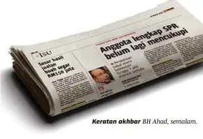  ??  ?? Keratan akhbar BH Ahad, semalam.