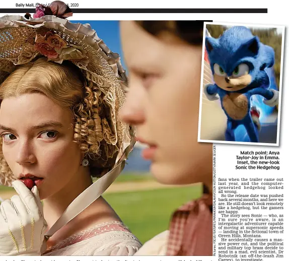  ??  ?? Match point: Anya Taylor-Joy in Emma. Inset, the new-look Sonic the Hedgehog