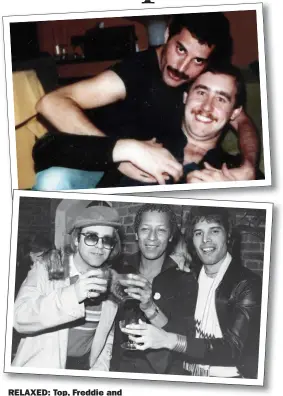  ?? ?? RELAXED: Top, Freddie and Peter Freestone. Above, with close friends Elton John and West End star Peter Straker