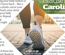  ??  ?? STEP IT UP Even a 10-minute walk has benefits