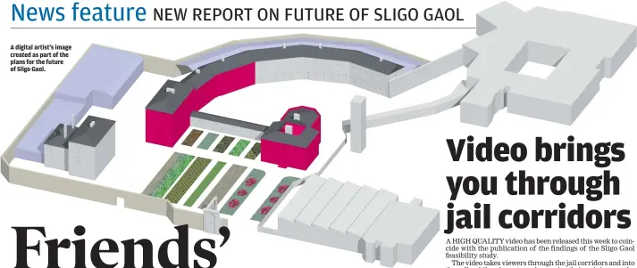  ?? ?? A digital artist’s image created as part of the plans for the future of Sligo Gaol.