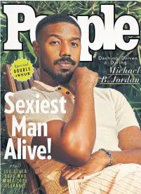  ?? @PEOPLE/TWITTER ?? Actor Michael B. Jordan was just elected to the high office of Sexiest Man Alive. Does he have exquisite bone structure and dreamy eyes? Sure. But are you telling me Michael B. Jordan is sexier than Donald J. Trump? Vinay Menon asks.