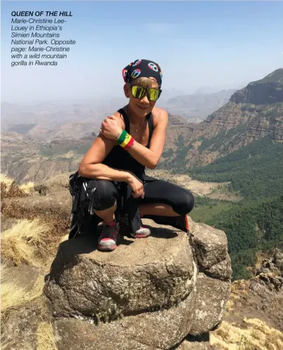  ??  ?? QUEEN OF THE HILL Marie-christine Leelouey in Ethiopia’s Simien Mountains National Park. Opposite page: Marie-christine with a wild mountain gorilla in Rwanda