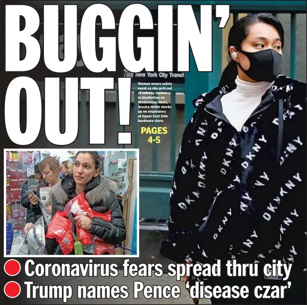  ??  ?? Woman wears safety mask as she gets out of subway station in Manhattan on Wednesday. Inset, Jessica Helde stocks up on respirator­s at Upper East Side hardware store.