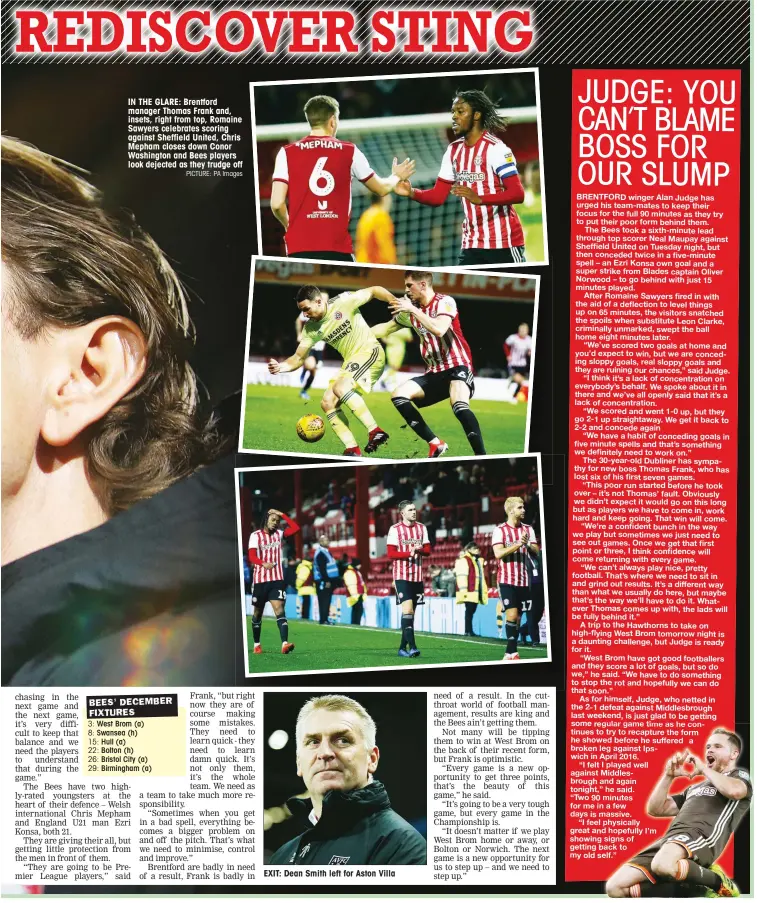  ?? PICTURE: PA Images ?? IN THE GLARE: Brentford manager Thomas Frank and, insets, right from top, Romaine Sawyers celebrates scoring against Sheffield United, Chris Mepham closes down Conor Washington and Bees players look dejected as they trudge off EXIT: Dean Smith left for Aston Villa