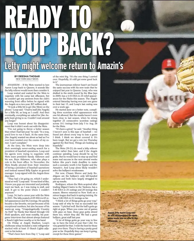  ?? AP ?? Angels lefty Aaron Loup said he was disappoint­ed the Mets never made him an offer in the offseason.