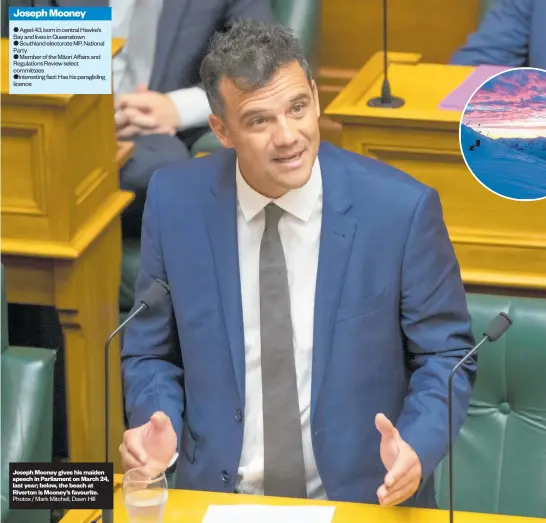  ?? Favourite. Photos / Mark Mitchell, Dawn Hill ?? Joseph Mooney gives his maiden speech in Parliament on March 24, last year; below, the beach at Riverton is Mooney’s