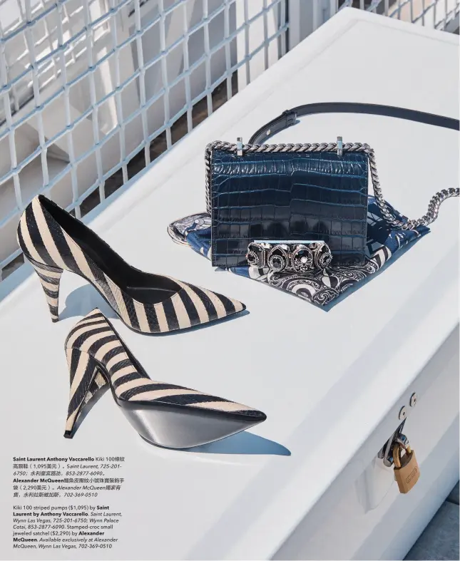  ??  ?? Kiki 100 striped pumps ($1,095) by Saint Laurent by Anthony Vaccarello. Saint Laurent, Wynn Las Vegas, 725-201-6750; Wynn Palace Cotai, 853-2877-6090. Stamped-croc small jeweled satchel ($2,290) by Alexander McQueen. Available exclusivel­y at Alexander McQueen, Wynn Las Vegas, 702-369-0510