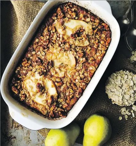  ?? RENEE KOHLMAN ?? Roasted pear baked oatmeal makes a hearty, delicious breakfast, especially during the winter.