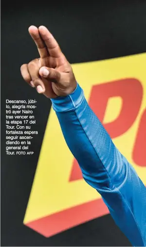  ?? FOTO AFP ?? Descanso, júbilo, alegría mostró ayer Nairo tras vencer en la etapa 17 del Tour. Con su fortaleza espera seguir ascendiend­o en la general del Tour.