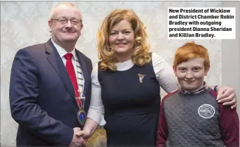  ??  ?? New President of Wicklow and District Chamber Robin Bradley with outgoing president Dianna Sheridan and Killian Bradley.