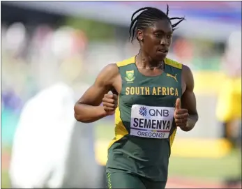  ?? ASHLEY LANDIS — THE ASSOCIATED PRESS ?? Caster Semenya, of South Africa, competes during a heat in the women’s 5000-meter run at the World Athletics Championsh­ips on Wednesday in Eugene, Ore.