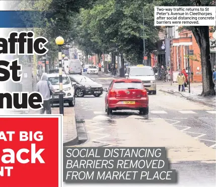  ??  ?? Two-way traffic returns to St Peter’s Avenue in Cleethorpe­s after social distancing concrete barriers were removed.