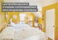  ??  ?? Les familles peuvent s’installer confortabl­ement dans les grandes chambres.